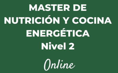MÁSTER ONLINE DE NUTRICIÓN Y COCINA ENERGETICA INTEGRATIVA NIVEL II